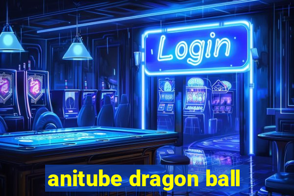 anitube dragon ball